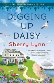 Digging Up Daisy (Mainely Murder, Bk 1)