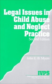 Legal Issues in Child Abuse and Neglect Practice (Interpersonal Violence: The Practice Series)