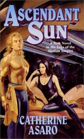 Ascendant Sun (The Saga of the Skolian Empire)