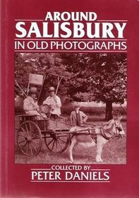 Around Salisbury in Old Photographs (Britain in Old Photographs)
