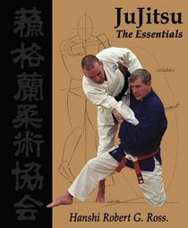 The Essentials for the Study, Coaching And Practice of Ju Jitsu