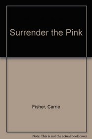 Surrender The Pink
