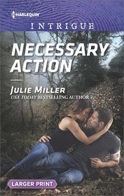 Necessary Action (Precinct: Bachelors in Blue, Bk 3) (Harlequin Intrigue, No 1709) (Larger Print)