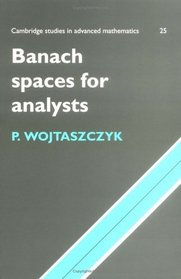 Banach Spaces for Analysts (Cambridge Studies in Advanced Mathematics)