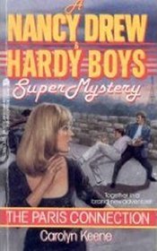 Paris Connection (Nancy Drew/Hardy Boys Supermystery, No 6)