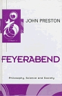Feyerabend: Philosophy, Science and Society (Key Contemporary Thinkers)