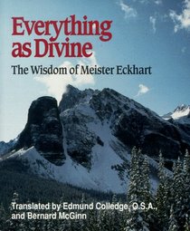 Everything as Divine: The Wisdom of Meister Eckhart (Spiritual Samplers)