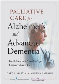 Palliative Care for Advanced Alzheimer's and Dementia: Guidelines and Standards for Evidence-Based Care