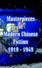 Masterpieces Of Modern Chinese Fiction 1919 - 1949