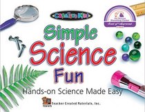 Simple Science Fun: Hands-On Science Made Easy