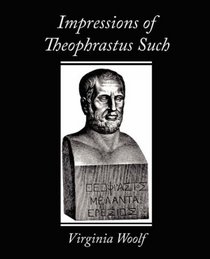 Impressions of Theophrastus Such