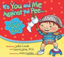 It's You and Me Against the Pee... and the Poop too!