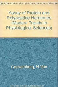 Assay of protein and polypeptide hormones, (International series of monographs in pure and applied biology. Division: Modern trends in physiological sciences, v. 33)