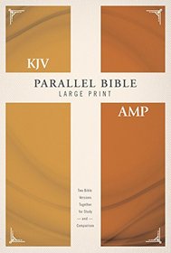 KJV, Amplified, Parallel Bible, Large Print, Hardcover, Red Letter Edition: Two Bible Versions Together for Study and Comparison