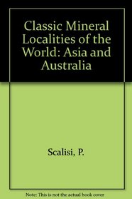 Classic Mineral Localities of the World: Asia and Australia