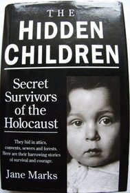 The Hidden Children : Coming to Terms with the Traumatic Legacy of World War II