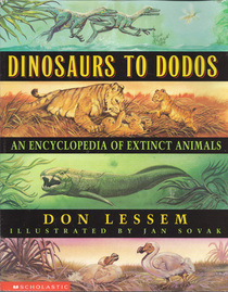 Dinosaurs to Dodos an Encyclopedia of Extinct Aninmals