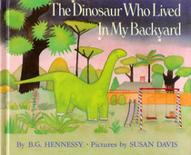 The Dinosaur Who Lived in My Backyard