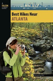 Best Hikes Near Atlanta (Falcon Guides Best Hikes Near)