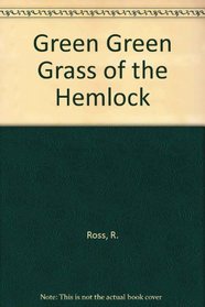 Green Green Grass of the Hemlock