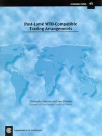 Post Lom WTO-Compatible Trading Arrangements: Economic Paper 45 (Economic Paper Series)