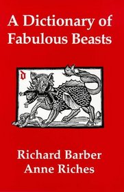 A Dictionary of Fabulous Beasts