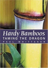 Hardy Bamboos : Taming the Dragon