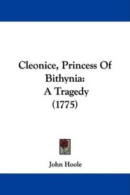 Cleonice, Princess Of Bithynia: A Tragedy (1775)