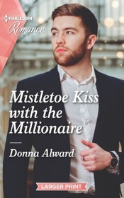 Mistletoe Kiss with the Millionaire (Heirs to an Empire, Bk 4) (Harlequin Romance, No 4781) (Larger Print)