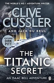The Titanic Secret (Isaac Bell, Bk 11)