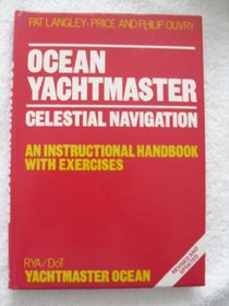 Ocean Yachtmaster: Celestial Navigation : An Instructional Handbook With Exercises