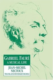 Gabriel Faur : A Musical Life