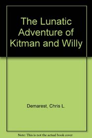 The Lunatic Adventure of Kitman and Willy