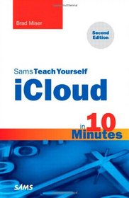 Sams Teach Yourself iCloud in 10 Minutes (2nd Edition) (Sams Teach Yourself -- Minutes)