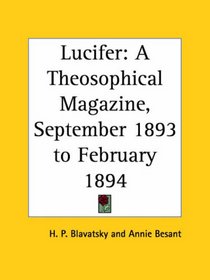 Lucifer - A Theosophical Magazine, September 1893 to February 1894