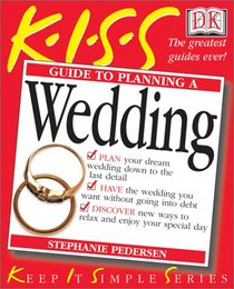 KISS Guide to Planning A Wedding (Keep It Simple Series)
