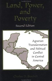 Land, Power, and Poverty: Agrarian Transformation and Political Conflict in Central America (Thematic Studies in Latin America)