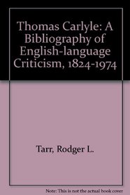 Thomas Carlyle: A bibliography of English-language criticism, 1824-1974