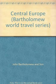 Central Europe (Bartholomew world travel series)