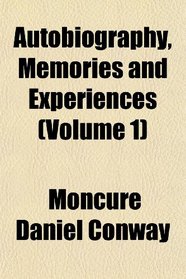 Autobiography, Memories and Experiences (Volume 1)