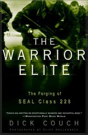 The Warrior Elite : The Forging of SEAL Class 228