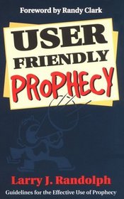 User Friendly Prophecy: Guidelines for the Effective Use of Prophecy