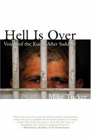 Hell Is Over : Voices of the Kurds after Saddam, An Oral History