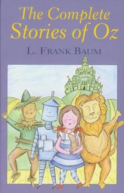 Complete Stories of Oz (Wordsworth Classics)