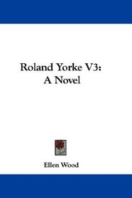 Roland Yorke V3: A Novel