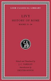 History of Rome, Volume IX: Books 31-34 (Loeb Classical Library)