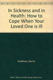 In Sickness and in Health: How to Cope When Your Loved One Is Ill