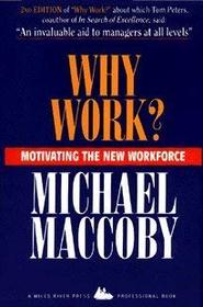 Why Work?: Motivating the New Workforce