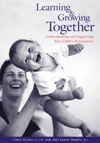 Learning and Growing Together: Understanding and Supporting Your Child's Development