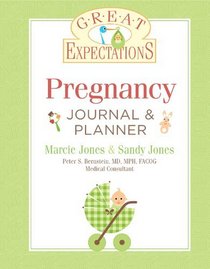 Great Expectations: Pregnancy Journal & Planner, Revised Edition